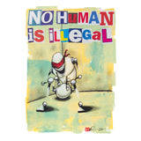 'No Human Is Illegal' design by Cyrano Denn